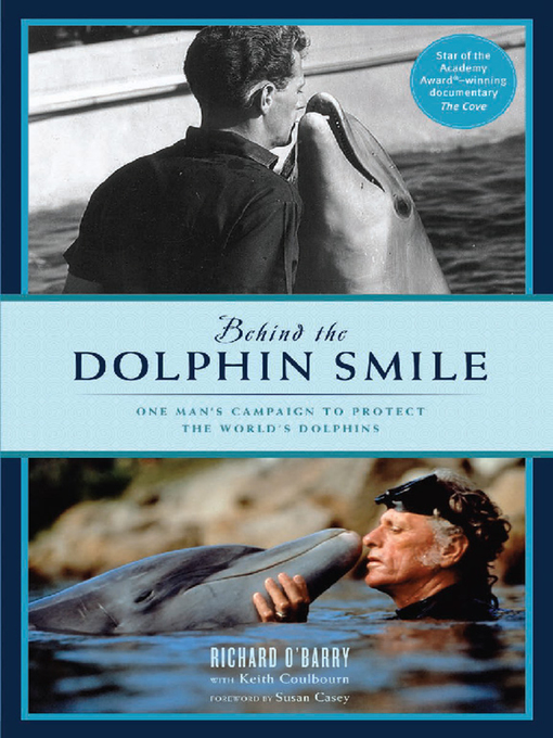Title details for Behind the Dolphin Smile by Richard O'Barry - Available